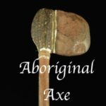 Aboriginal axe