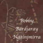 Bobby Bardjaray Ngainjmirra