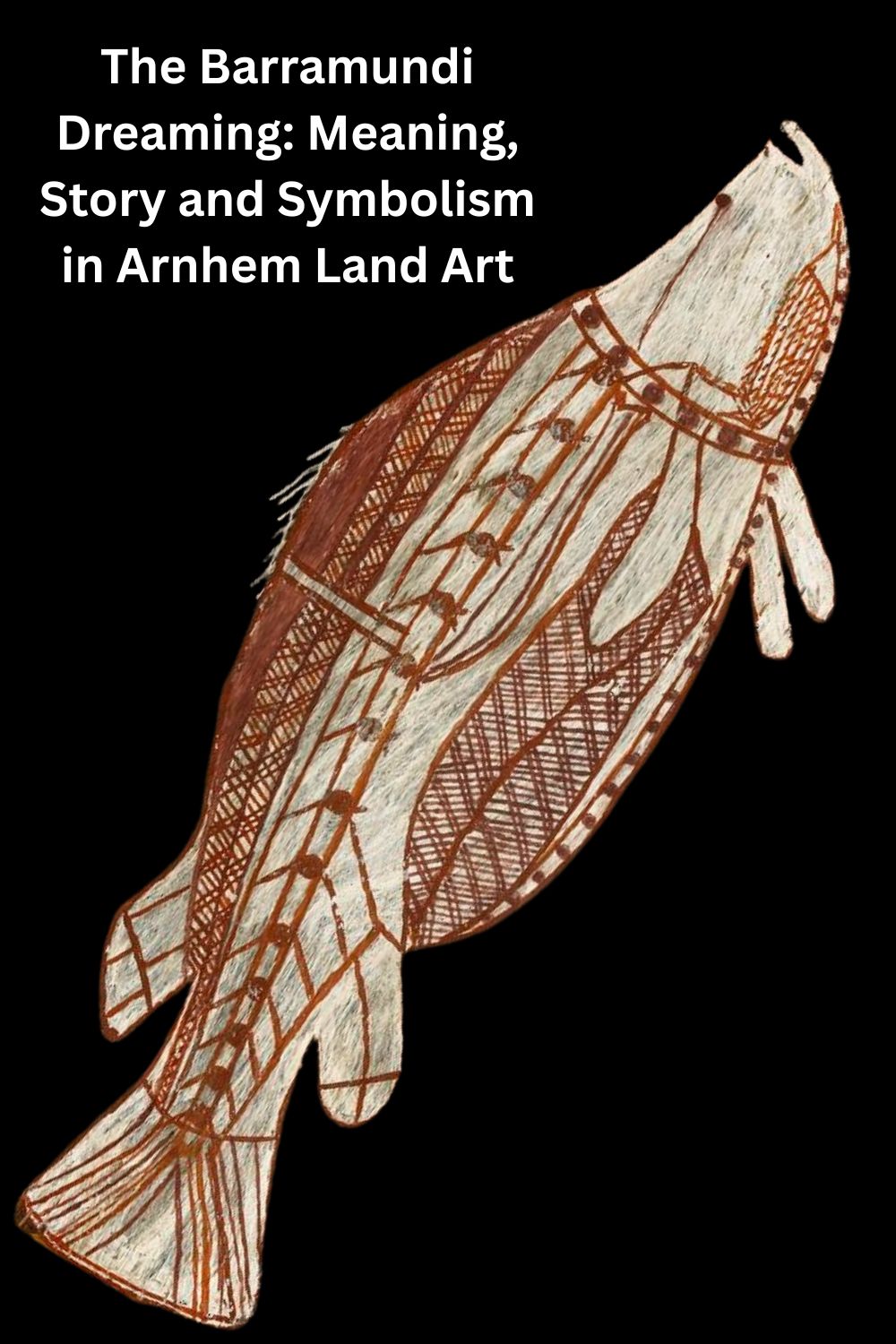 Aboriginal bark painting depicting The Barramundi Dreaming Meaning, Story and Symbolism in Arnhem Land Art